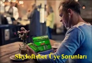 Skyloftsbet Üye Sorunları