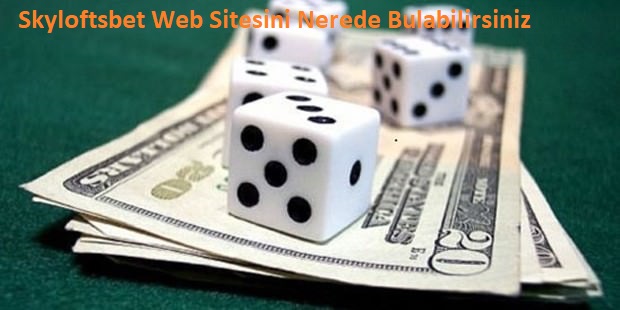 Skyloftsbet Web Sitesini Nerede Bulabilirsiniz